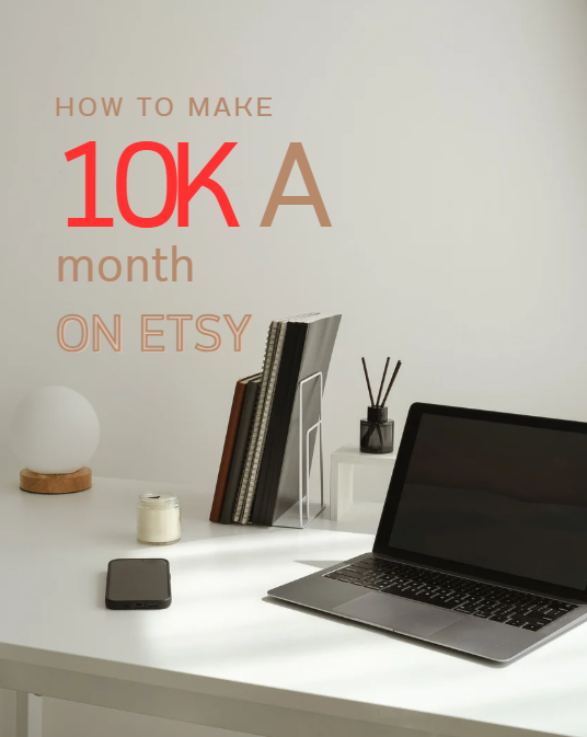 How to Make $10K/Month on Etsy”