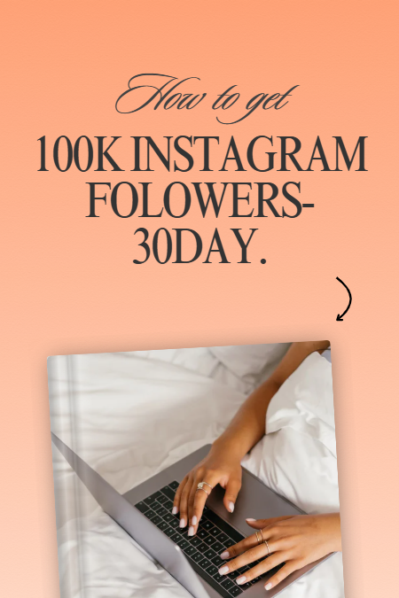 From 0 to 100K: How I Gained 100,000 Instagram Followers in 30 Days